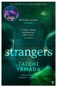 This picture shows the front cover of the book Strangers by Taichi Yamada. The front cover is made up of dark greens with streaks down it suggesting that you are looking through a window. There are outlines of people, ghostly figures if you like, the other side of the window, and as there is moisture running down the window you can tell it is cold outside. 

A sticker is on the book telling us that this is now a major motion picture.
